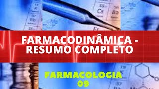 FARMACODINÂMICA  RESUMO COMPLETO  FARMACOLOGIA 9 [upl. by Latoye]