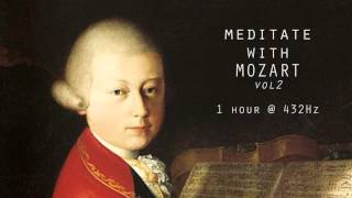 Meditate with Mozart  432Hz Classical Music  Vol 2 [upl. by Devonne]