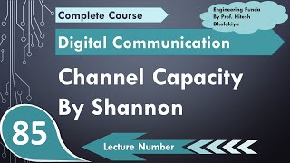 Channel Capacity by ShannonHartley  Basics Proof amp Maximum Bandwidth Condition [upl. by Utica692]