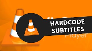 How To Hardcode Subtitles With Vlc Media Player [upl. by Kristi]