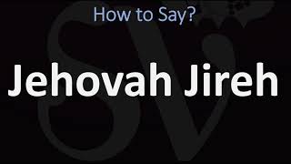 How to Pronounce Jehovah Jireh CORRECTLY [upl. by Hourigan]