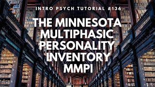 The Minnesota Multiphasic Personality Inventory  MMPI Intro Psych Tutorial 136 [upl. by Ardy]