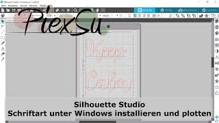 Plottanleitung  Silhouette Studio  Schriftart installieren Windows  Statements plotten  PiexSu [upl. by Alakcim64]