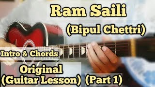 Ram Saili  Bipul Chettri  Guitar Lesson  Intro amp Chords  Part 1 Capo 1 [upl. by Ytoc]