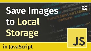 How to Save Images to LocalSession Storage  JavaScript Tutorial [upl. by Atsejam]