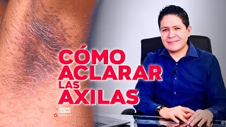 COMO ACLARAR LAS AXILAS  DR MARINO DERMATOLOGO [upl. by Kehoe936]