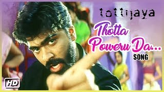 Simbu Hit Songs  Thotta Poweru Da Video Song  Thotti Jaya Tamil Movie  Simbu  Harris Jayaraj [upl. by Nico313]