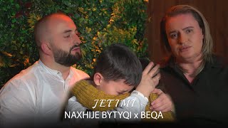 NAXHIJE BYTYQI amp BEQA  JETIMI [upl. by Viole]