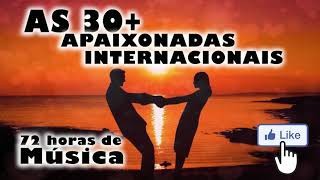 AS 30 MAIS APAIXONADAS INTERNACIONAISROMÂNTICAS INTERNACIONAIS The best romantic songs in english [upl. by Owen744]