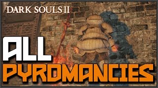 Dark Souls 2 All Pyromancy Locations amp Showcase [upl. by Aicemaj]