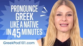 How to Pronounce Greek Like a Native Speaker [upl. by Nivlen]