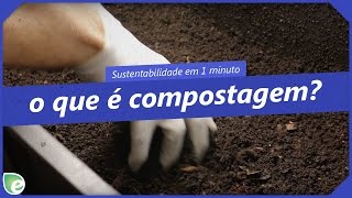 Sustentabilidade em 1 minuto o que é compostagem [upl. by Bordy]