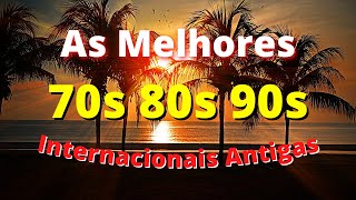 Músicas Internacionais Antigas Anos 70 80 e 90  AS MELHORES 1 [upl. by Malik]