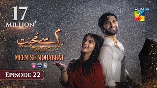 Meem Se Mohabbat CC  Episode 22  27th Feb 25  Sponsored By foodpanda Master Paints Skin White [upl. by Enajiram]