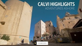 Adventures Ashore Calvi Corsica Highlights [upl. by Arodnap569]