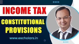 Income Tax  Part1  Constitutional Provisions  Income Tax Act 1961 [upl. by Toogood]