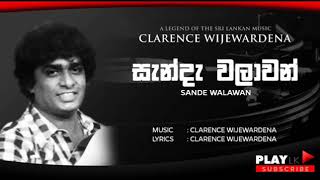 Sanda Walawan සැන්දැ වලාවන්  Clarence Wijewardena  Original Sinhala Songs  Play LK Music [upl. by Adnyc]