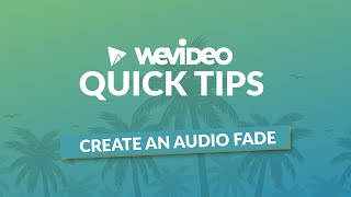 WeVideo Quick Tips  Create audio fades [upl. by Joshua]