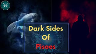 10 Dark Side traits Of Pisces [upl. by Fayth]