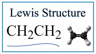 How to Draw the Lewis Structure for CH2CH2 [upl. by Howey214]