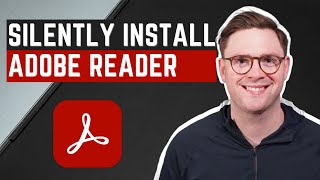 How to Silently Install Adobe Acrobat Reader DC [upl. by Buell203]