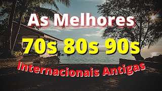 Músicas Internacionais Antigas Anos 70 80 e 90  AS MELHORES 4 [upl. by Eyanaj]