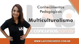 Multiculturalismo  Conhecimentos Pedagógicos [upl. by Jacques658]