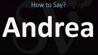 How to Pronounce Andrea CORRECTLY [upl. by Irrab]