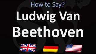 How to Pronounce Ludwig Van Beethoven CORRECTLY German Vs English Pronunciation Guide [upl. by Mossolb773]