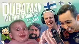 Dubataan meemejä Suomeksi Ft Lakko [upl. by Benedicta823]