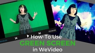 How To Use The Green Screen Effect in WeVideo [upl. by Anirbys]