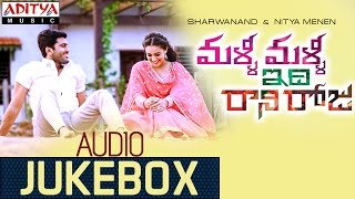 Malli Malli Idi Rani Roju  Full Songs Jukebox  Sharvanand Nithya Menon [upl. by Seaden88]