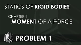 Statics of Rigid Bodies Chapter 2 Moment of a Force Prob 1 PH [upl. by Agueda331]