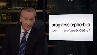 New Rule Progressophobia  Real Time with Bill Maher HBO [upl. by Kenney]