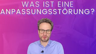 Was ist eine Anpassungsstörung [upl. by Annayk647]