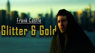 Frank Castle  Glitter amp Gold [upl. by Enihpad]