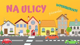 NA ULICY piosenka W PODSKOKACH  POKAZYWANKA [upl. by Selbbep]