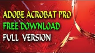 How to get Adobe Acrobat Pro FULL version Completely FREE [upl. by Ahsekin]