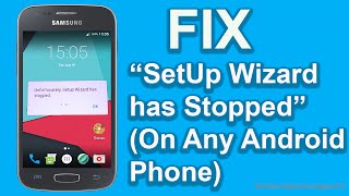 How To Fix Unfortunately SetUp Wizard has Stopped Works On Any Android Phone  Easy Fix [upl. by Hutchins455]