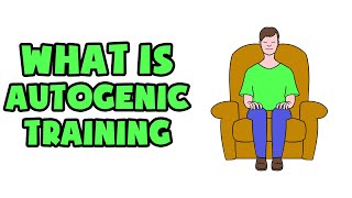 What is Autogenic Training  Explained in 2 min [upl. by Dearr]