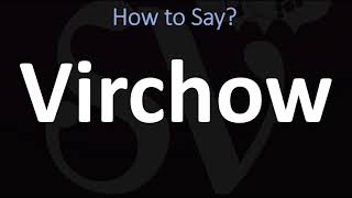 How to Pronounce Virchow CORRECTLY [upl. by Jelks]