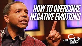 How to Overcome Negative Emotions  Creflo Dollar Ministries [upl. by Leventhal]