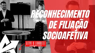 DIREITO DE FAMÍLIA Reconhecimento de filiação socioafetiva [upl. by Waldemar238]