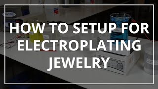 How to Setup for Electroplating Jewelry [upl. by Hallutama269]