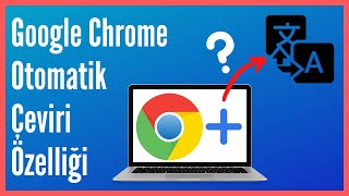 Google Chromea Otomatik Çeviri Özelliği Nasıl Eklenir [upl. by Cartie]