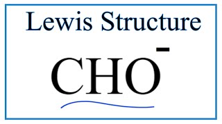 How to Draw the Lewis Dot Structure for CHO Formyl anion [upl. by Davenport]