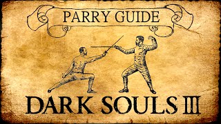 DARK SOULS 3 PARRY GUIDE [upl. by Satsoc]