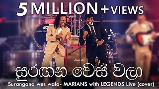 සුරඟන වෙස් වලා  Surangana Weswala  MARIANS with LEGENDS Live cover [upl. by Patterson]