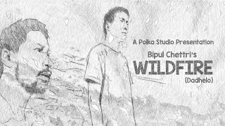 Bipul Chettri  WildfireDadhelo Official Video [upl. by Etterual]