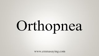 How To Say Orthopnea [upl. by Yznyl]